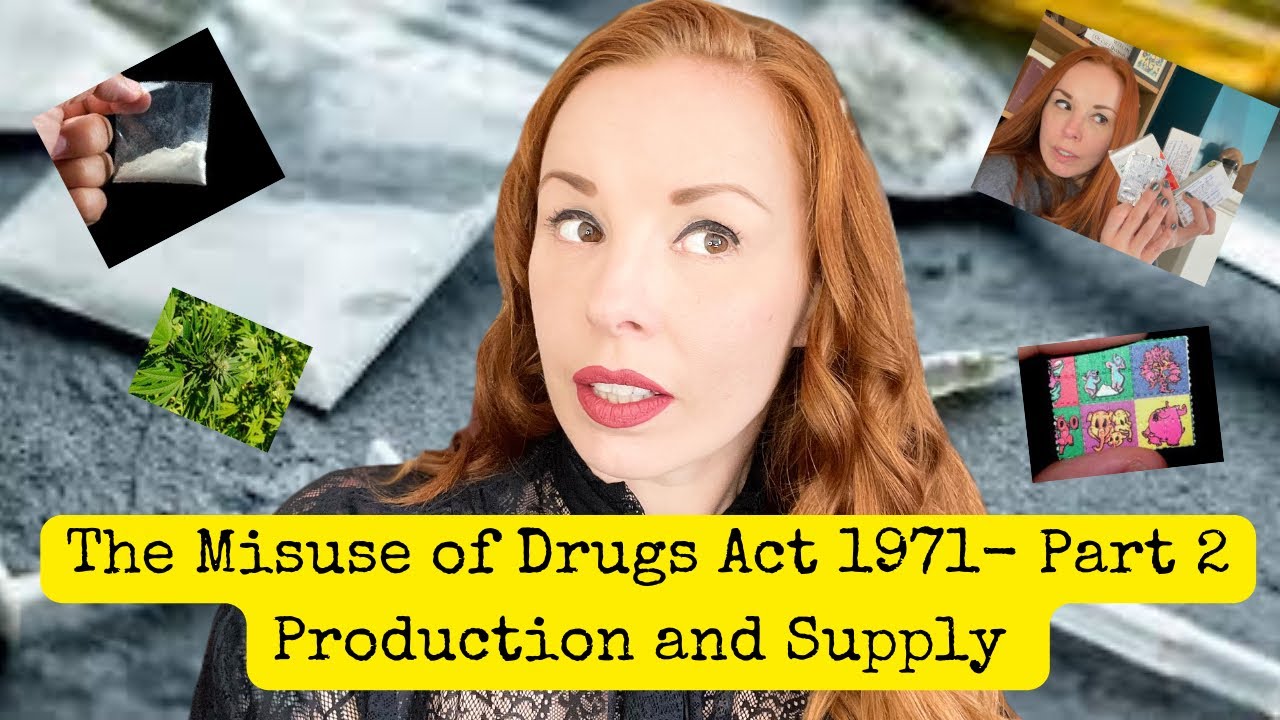 Misuse Of Drugs Act 1971 - Production And Supply - YouTube