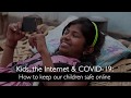 Kids, the Internet & COVID-19: How to keep our children safe online