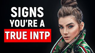 6 Clear Signs You're a True INTP (Most Intelligent Personality Type)