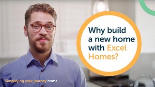 Why Build a New Home with Excel Homes?