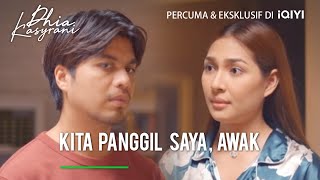 Kita panggil saya, awak | Dhia Kasyrani EP4-2 | iQIYI Malaysia