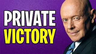 Private Victory | Stephen Covey | The 7 Habits of Highly Effective People