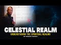 How to access the Celestial Realm ( The realm of all-spirits) Miz Mzwakhe Tancredi