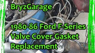 1980-86 Ford F-Series Valve Cover Gasket Replacement