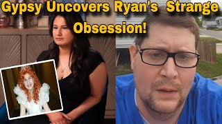 Gypsy Rose Exposes Ryan's Odd Addictions & His Unsettling Behavior!