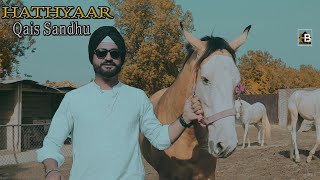 HATHYAAR | Qais Sandhu | New Punjabi Latest Song | Official Video | HB LABELS | 2022