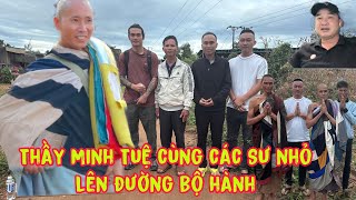 Thầy Minh Tuệ cùng các sư nhỏ lên đường bộ hành qua Ấn Độ #thayminhtue #thichminhtue