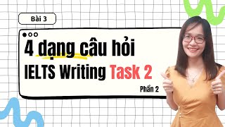 Bài 3: Bốn dạng câu hỏi phổ biến trong IELTS Writing Task 2 (Phần 2)| IELTS Thanh Loan