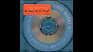 Chante Moore - Bitter (Acappella) (Explicit)