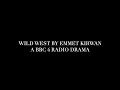 wild west by emmet kirwan bbc 4 radio drama