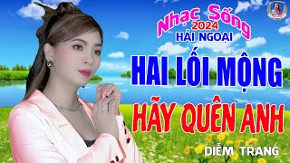 LIÊN KHÚC ĐỀ XUẤT ➤ HAI LỐI MỘNG ➤ DIỄM TRANG NGHE LÀ MÊ | SAY ĐẮM CON TIM