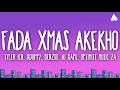 Tyler ICU, Xduppy, Benzoo, AI Xapo, Optimist Music ZA - Fada Xmas Akekho (Lyrics)