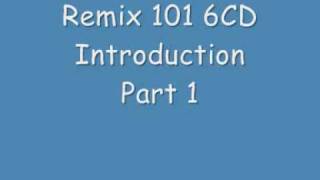 Remix 101 6CD Introduction Part 1