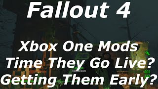 Fallout 4 Xbox One Mods - What Time Do They Go Live? Can You Get Them Early Like With DLC?