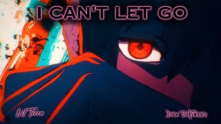 I CAN'T LET GO - Lil Tecca & Don Toliver AMV