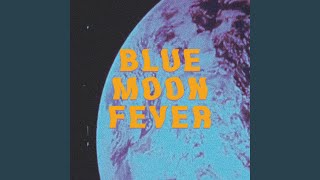 Blue Moon Fever