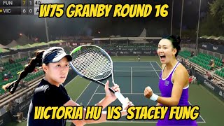 Stacey Fung  VS  Victoria Hu W75 Granby Round of 16