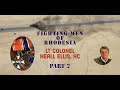 Fighting Men of Rhodesia ep202 | Lt Colonel Neall Ellis HC part 2 | SAAF