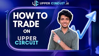 How to trade on Uppercircuit? What is Upper Circuit? Trading strategies on Uppercircuit