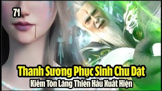 Tiên Nghịch Tập 71 Vietsub Full HD | 仙逆 第71集 | Thanh Sương phục sinh Chu Dật,Kiếm Tôn Lăng Thiên Hầu