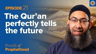 Ep. 21: The Qur'an Perfectly Tells the Future | Sh. Mohammad Elshinawy