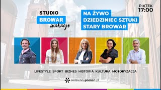 Stary Browar: Co szykuje w tym sezonie wakacyjnym?