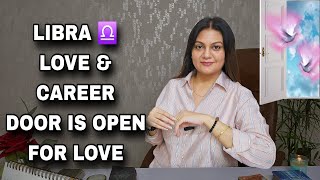 LIBRA ♎️ तुला राशि DOOR IS OPEN ✨️ ~ LOVE & CAREER ~ TAROT CARD READING 🔮