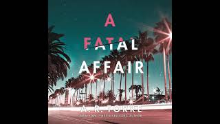 A Fatal Affair By A. R. Torre | Audiobook Mystery, Thriller \u0026 Suspense