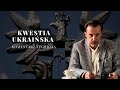 Komentarz Tygodnia: Kwestia Ukraińska