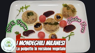 I mondeghili: la ricetta delle polpette milanesi in versione totalmente vegetale,vegan e gluten free