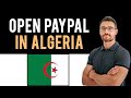 ✅ How to Open a PayPal Account in Algeria (Full Guide)