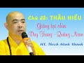 Chủ đề THẤU HIỂU - HT. Thích Minh Thành giảng tại chùa Duy Trung - 10/2024