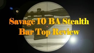 Savage 10 BA Stealth Bar Top Review