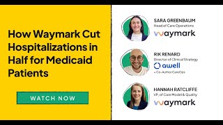 How Waymark Cut Hospitalizations in Half for Medicaid Patients