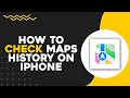 How To Check Maps History On iPhone (Quick & Easy)