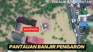 Pantauan Banjir Pengaron | Video Banjir di Banjarmasin Banjar Martapura Barabai Kalsel Terbaru