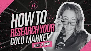 How to Research Your Cold Market Like a Pro