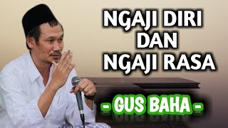 NGAJI DIRI DAN NGAJI RASA || GUS BAHA