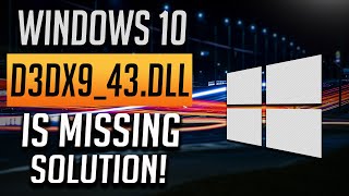 Windows 10/8/7: How to Fix D3DX9_43.dll Missing Error [2024]