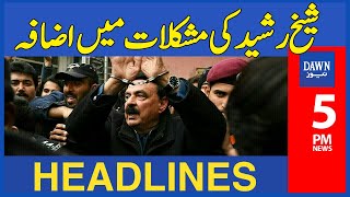 Sheikh Rasheed Ki Mushkilat Mai Izafa | 5 PM | Dawn News Headlines | 14th February 2023