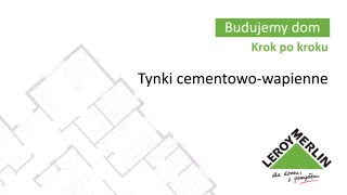 Czym charakteryzują się tynki cementowo-wapienne? Leroy Merlin - Budujemy dom (39/53)