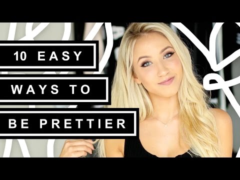 10 EASY WAYS TO BE PRETTIER 10 EASY WAYS TO BE PRETTIER