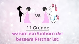 Beziehungstipps: 11 Gründe warum ein Einhorn der bessere Partner ist