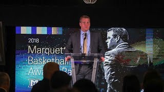 Steve Wojciechowski Speech - 2018 Marquette Basketball Banquet
