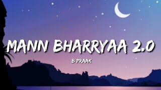 Mann Bharryaa 2.0 (Lyrics) - B Praak
