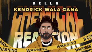 Bella - Kendrick Wala Gana | Chemical Reaction Mixtape | Def Jam India