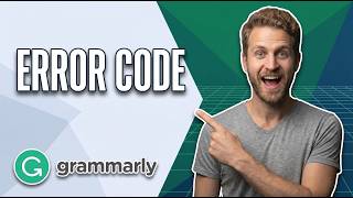 Grammarly Error Code (Easy Fix Guide)