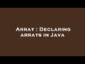 Array : Declaring arrays in Java