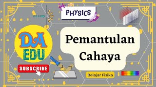 Gelombang Cahaya - Pemantulan Cahaya (Pengertian Pemantulan dan Contoh Pemantulan Cahaya)