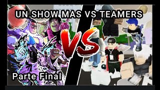 UN SHOW MAS VS TEAMERS - PARTE FINAL / Venciendo a Teamers - Roblox / Jujutsu Shenanigans.